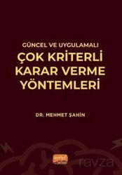 Güncel ve Uygulamalı Çok Kriterli Karar Verme Yöntemleri - Nobel Bilimsel