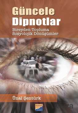 Güncele Dipnotlar Bireyden Topluma Sosyolojik Dönüşümler - Siyasal Kitabevi