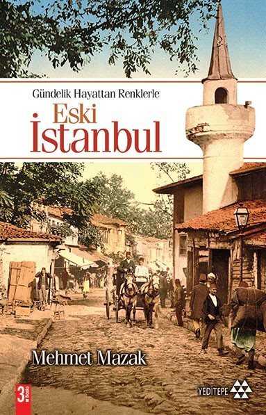Gündelik Hayattan Renklerle Eski İstanbul - Yeditepe Yayınevi