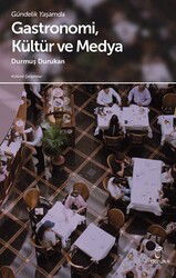 Gündelik Yaşamda Gastronomi ve Medya - Doruk Yayınları