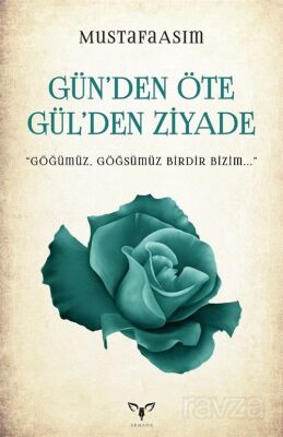 Gün'den Öte Gül'den Ziyade - 1