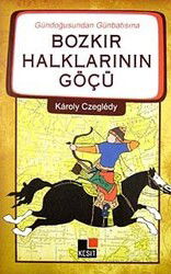 Gündoğusundan Günbatısına Bozkır Halklarının Göçü - Kesit Yayınları
