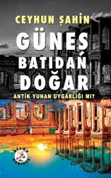 Güneş Batıdan Doğar - Bilge Karınca Yayınları