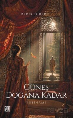 Güneş Doğana Kadar (Tutiname) - 1