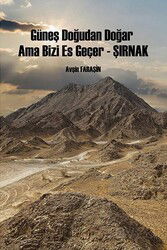 Güneş Doğudan Doğar Ama Bizi Es Geçer - Şırnak - Ritim Sanat Yayınları