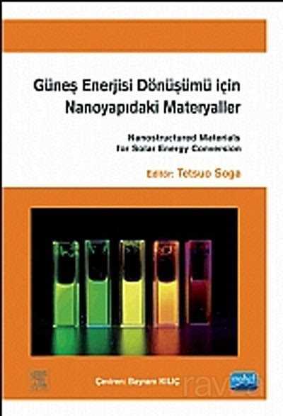 Güneş Enerjisi Dönüşümü İçin Nanoyapıdaki Materyaller - Nobel Yayın Dağıtım