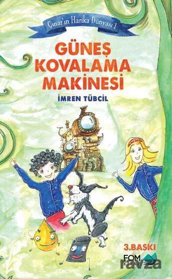 Güneş Kovalama Makinesi / Çınar'ın Harika Dünyası 1 - Fom Kitap