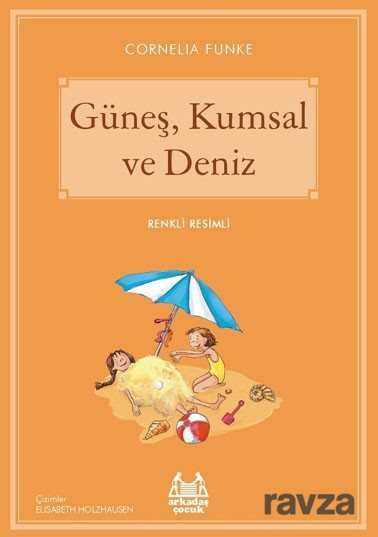 Güneş, Kumsal ve Deniz - Arkadaş Yayınları