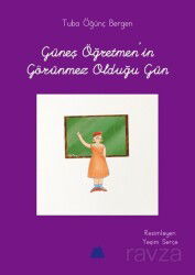 Güneş Öğretmen'in Görünmez Olduğu Gün - Kumdan Kale Yayınları