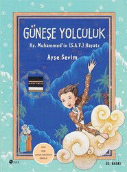 Güneşe Yolculuk: Hz. Muhammed (S.A.V)'in Hayatı - Şule Yayınları