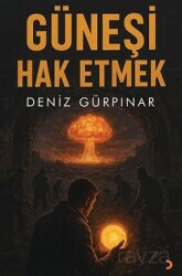 Güneşi Hak Etmek - Cinius Yayınları
