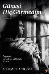 Güneşi Hiç Görmedim - Cinius Yayınları