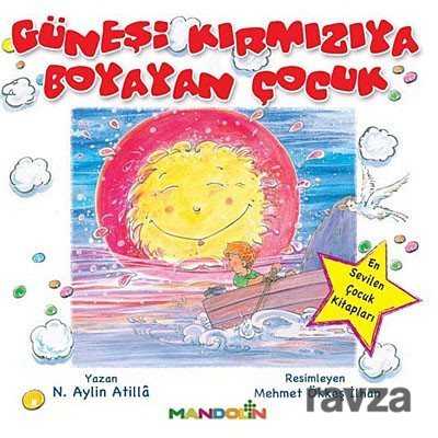 Güneşi Kırmızıya Boyayan Çocuk - Mandolin Yayınları