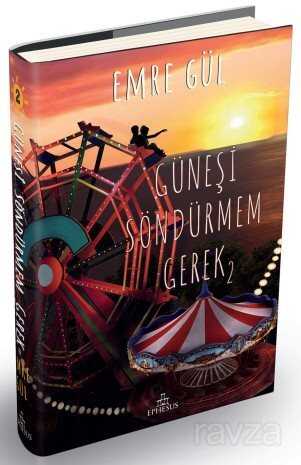 Güneşi Söndürmem Gerek 2 (Ciltli) - Ephesus Yayınları