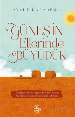 Güneş'in Ellerinde Büyüdük - 1