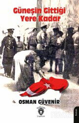 Güneşin Gittiği Yere Kadar Kıbrıs'ın Acılarla Dolu Romanı - Dorlion Yayınevi