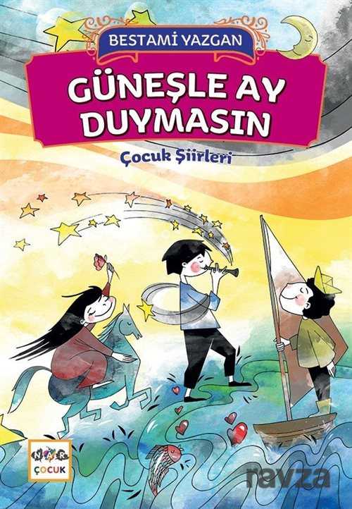 Güneşle Ay Duymasın - Nar Yayınları