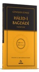 Güneşler Güneşi Halidi Bağdadi Hz. - Hidayet Öncüleri 10 - Akfeda