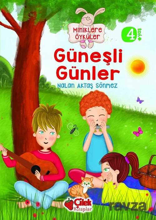 Güneşli Günler / Miniklere Öyküler - Çilek Yayınları