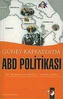 Güney Kafkasya'da ABD Politikası - IQ Kültür Sanat Yayıncılık