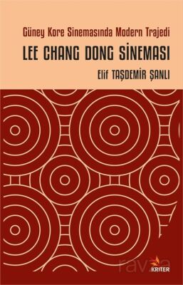 Güney Kore Sinemasında Modern Trajedi: Lee Chang Dong Sineması - 1
