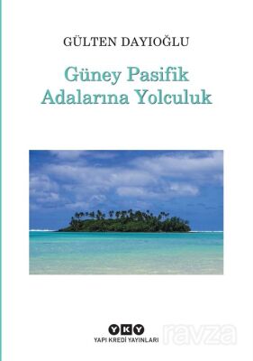 Güney Pasifik Adalarına Yolculuk - 1
