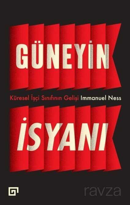 Güneyin İsyanı: Küresel İşçi Sınıfının Gelişi - Koç Üniversitesi Yayınları