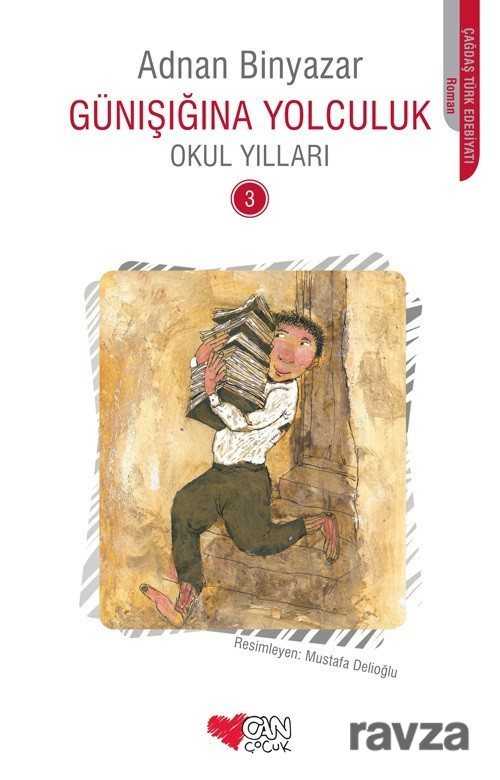 Günışığına Yolculuk 3 / Okul Yılları - Can Çocuk Yayınları