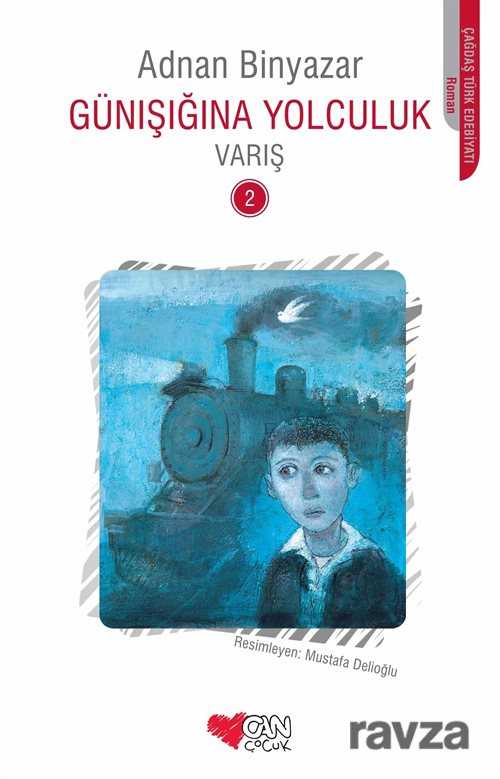 Günışığına Yolculuk / Varış -2 - Can Çocuk Yayınları