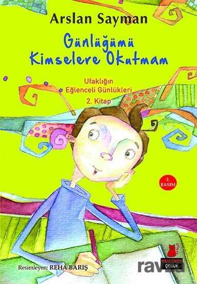 Günlüğümü Kimselere Okutmam / Ufaklığın Eğlenceli Günlükleri 2. Kitap - Kırmızı Kedi Çocuk
