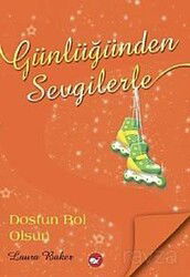 Günlüğünden Sevgilerle / Dostun Bol Olsun - Beyaz Balina Yayınları