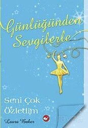 Günlüğünden Sevgilerle / Seni Çok Özledim - Beyaz Balina Yayınları