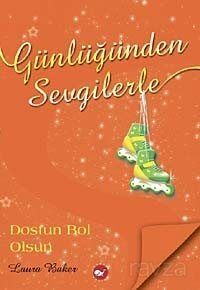 Günlüğünden Sevgilerle / Dostun Bol Olsun - 1