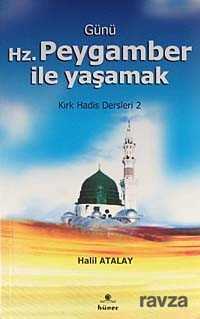 Günü Hz. Peygamber ile Yaşamak - Hüner Yayınevi (Konya)