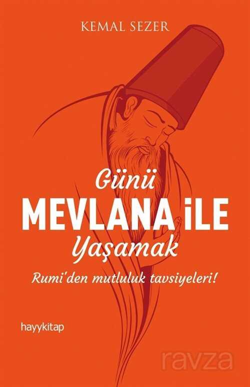 Günü Mevlana ile Yaşamak - Hayy Kitap
