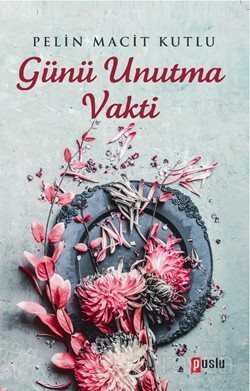 Günü Unutma Vakti - Puslu Yayıncılık