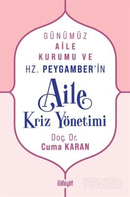 Günümüz Aile Kurumu ve Hz. Peygamber'in Aile Kriz Yönetimi - 1