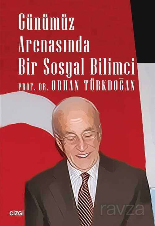 Günümüz Arenasında Bir Sosyal Bilimci - Çizgi Kitabevi
