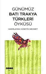 Günümüz Batı Trakya Türkleri Öyküsü - Hece Yayınları