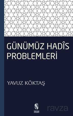 Günümüz Hadis Problemleri - İnsan Yayınları