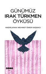 Günümüz Irak Türkmen Öyküsü - Hece Yayınları