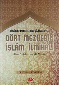 Günümüz Meselelerine Çözümleriyle Dört Mezhebin İslam İlmihali (Hanefi, Şafii, Hanbeli, Maliki) - 1