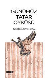 Günümüz Tatar Öyküsü - Hece Yayınları