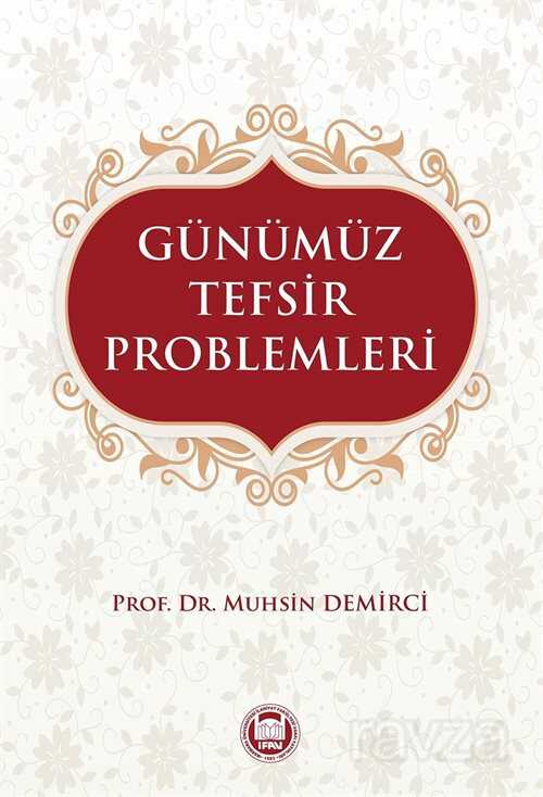 Günümüz Tefsir Problemleri - M.Ü. İlahiyat Fak. Vakfı Yayınları