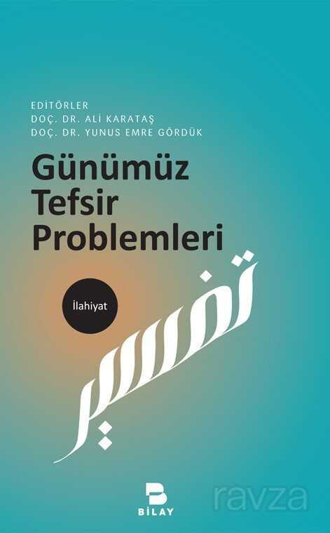 Günümüz Tefsir Problemleri - Bilay (Bilimsel Araştırma Yayınları)