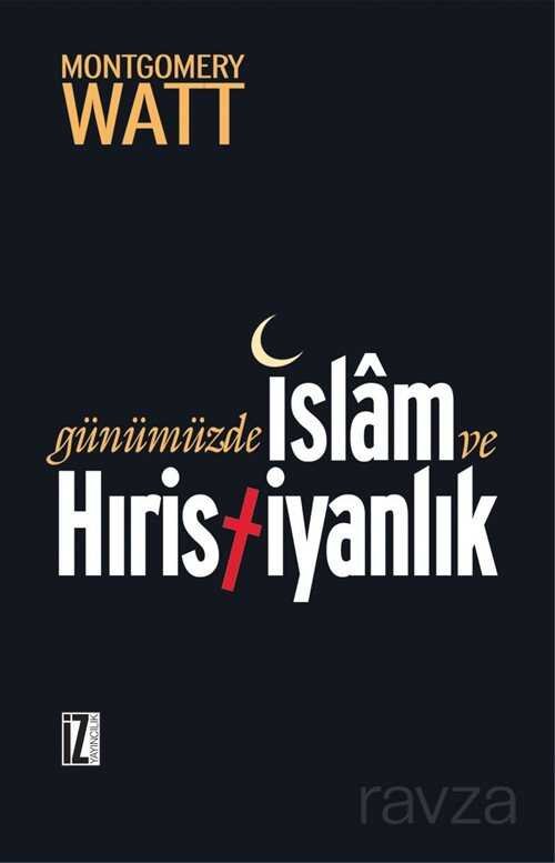 Günümüzde İslam ve Hıristiyanlık - 1