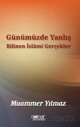 Günümüzde Yanlış Bilinen İslami Gerçekler - Gülnar Yayınları