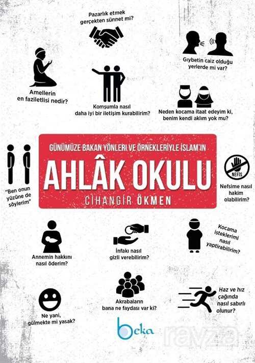 Günümüze Bakan Yönleri ve Örnekleriyle İslam'ın Ahlak Okulu - Beka Yayınları