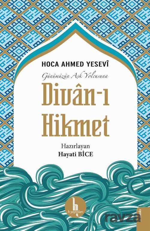Günümüzün Aşk Yolcusuna Divan-ı Hikmet (Cep Boy) - H Yayınları