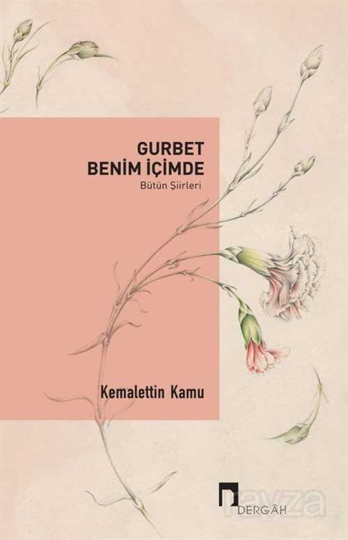 Gurbet Benim İçimde (Bütün Şiirleri) - 1